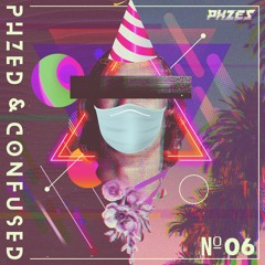 PHZED & Confused Mix 06: Birthday Sets, Birthday Sets