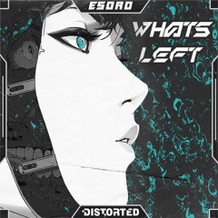 ESORO - WHATS LEFT [FREE DOWNLOAD]