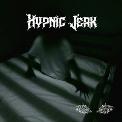 Hypnic Jerk [100 FOLLOWERS FREE DOWNLOAD]