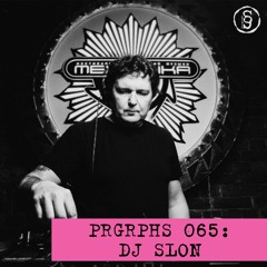 PRGRPHS 065: DJ SLON