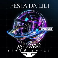 FESTA DA LILI 15 ANOS (DIOGO GOYAZ LIVE SET)