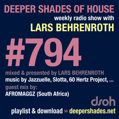 DSOH #794 Deeper Shades Of House w/ guest mix by AFROMAGGZ