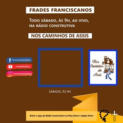 Frades Franciscanos - Nos Caminhos de Assis | 02/03/2024