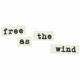 on Free As The Wind