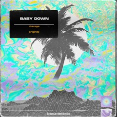 Linkage - Baby Down (Original Mix)