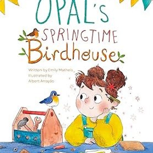 @@ Opal’s Springtime Birdhouse EBOOK DOWNLOAD