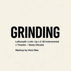 Grinding Instrumental x Tinashe - Nasty (Vocals) Mashup by Hemi Mas
