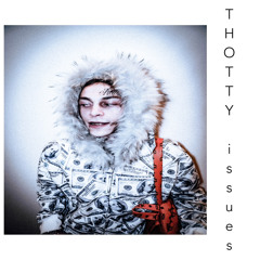 Thotty Issues (prod. TayoLoxs)