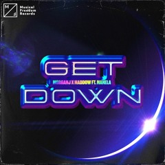 MorganJ x Maddow - Get Down (ft. Manela)