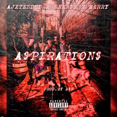 A$PIRATION$ ft. AJXTENDED X 7KKRIS (PROD. D$P)