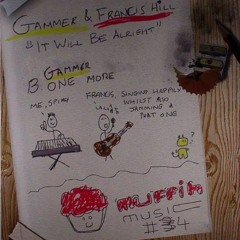Gammer & Francis Hill - it Will Be Alright - Muffin Music (2009)