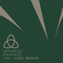 Intaresu Podcast 199 - Luís Bravo