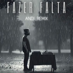 Fazer Falta (Andi Remix)