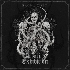 BAGHA X S!N - ATROCITY EXHIBITION