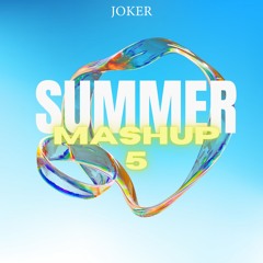 JOKER pres. SUMMER MASHUP PACK 5 (SUPPORTED BY RUDEEJAY...)