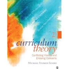 Curriculum Theory: Conflicting Visions and Enduring Concerns, 2nd Edition by Michael Stephen