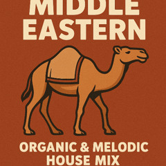 Middle Eastern Organic & Melodic House Mix