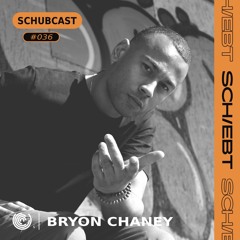 SchubCast 036 - Bryon Chaney