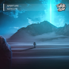 Aperture - Satellite [Future Bass Release]