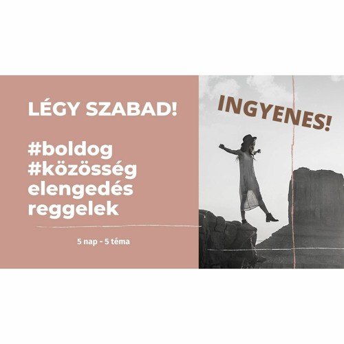 Légy szabad! #boldog #közösség elengedés reggelek  KAPCSOLATOK