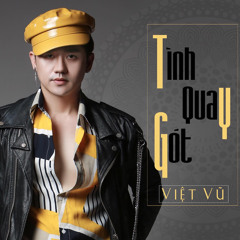 TÌNH QUAY GÓT - VIỆT VŨ