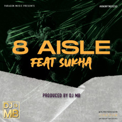8 AISLE | SUKHA | DJ MB | UKG EDIT