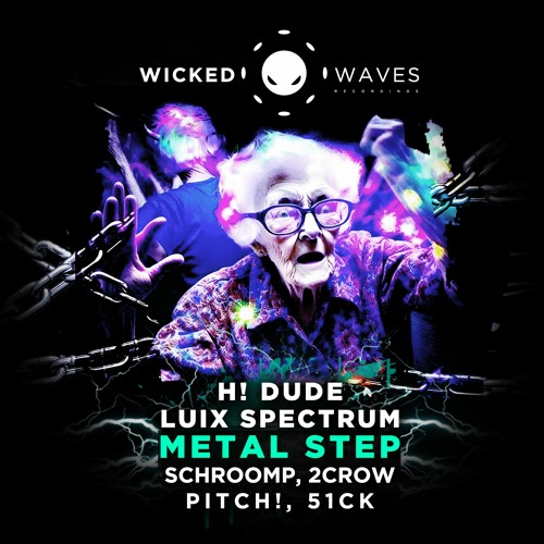 H! Dude, Luix Spectrum - Metal Step (2CROW Remix) [Wicked Waves Recordings]