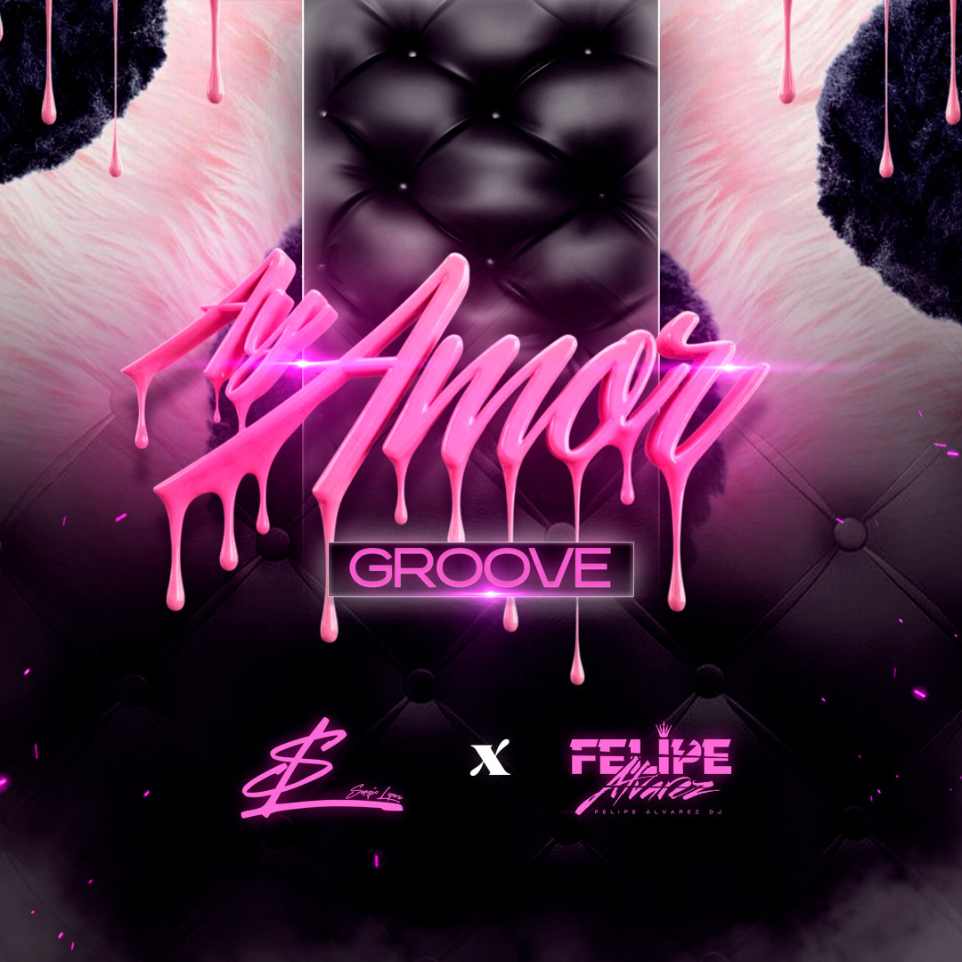 Stream AY AMOR GROOVE REMIX - SERGIO LOPEZ & FELIPE ALVAREZ by Felipe ...