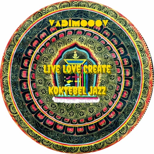 ◈ Live Love Create ◈ KOKTEBEL JAZZ ◈ Festival ◈
