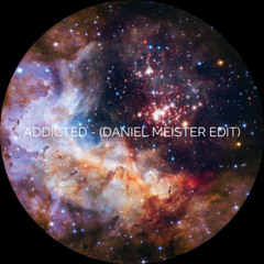 Addicted - (Daniel Meister Edit) snip