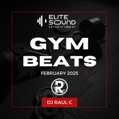 DJ RAUL C  | GYM BEATS FEB 2025