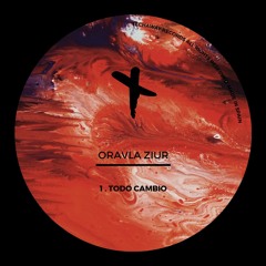 Oravla Ziur - Todo Cambio (Original Mix)_TEC207 ''TECHAWAY RECORDS''