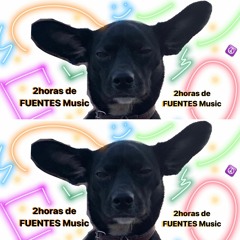 2horas de FUENTES Music (free download)