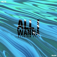 GALLIUM - All I Wanna [Elision Flip/Edit] (SUPPORTED BY GALLIUM)