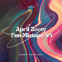 APRIL BOOTY FUN MIXTAPE 24 #INDOBOUNCE