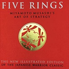 [READ] [PDF EBOOK EPUB KINDLE] The Five Rings: Miyamoto Musashi's Art of Strategy by