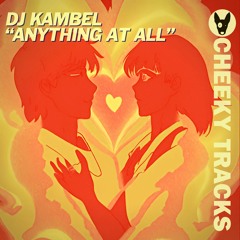 DJ Kambel - Anything At All - OUT NOW