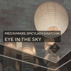 Eye In The Sky - Med In Mars , Spicylady & RatchiK (Vocal Mix)