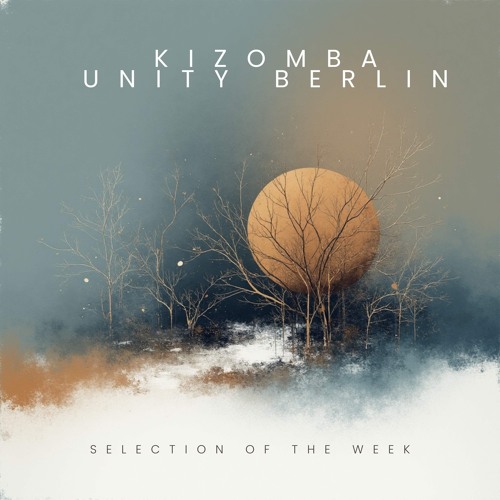 Kizomba Unity Berlin by DJ Fabinho FM - Selection of the Week Vol. 283