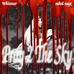 WHITENER + твой паук - Pray 2 The Sky [Prod. by MetadoneTrench]