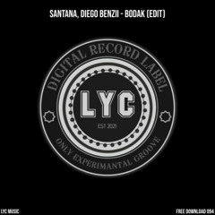 LYC FREEDOWNLOAD 094: SANTANA, Diego Benzii - BODAK (Edit)