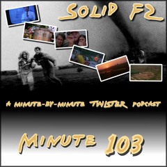 Solid F2 Podcast - Twister Minute 103