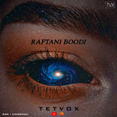 Raftani Boodi (Tetvox)