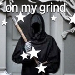 On My Grind