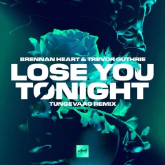 Brennan Heart & Trevor Guthrie - Lose You Tonight (Tungevaag Remix)