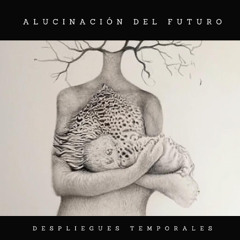 Residuos de un Proceso: Alucinación del futuro