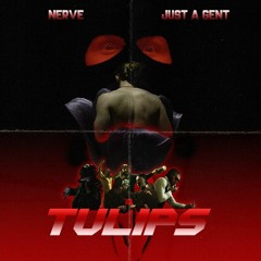NERVE x JUST A GENT — "TULIPS"