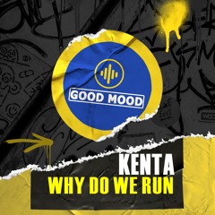 Kenta - Why Do We Run (Original Mix)