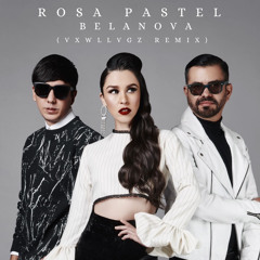 Belanova - Rosa Pastel (VxwllVgz Remix)