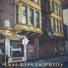 Last Kiss In Philly (Hip-Hop / Lo-Fi / Moody / Vlog)